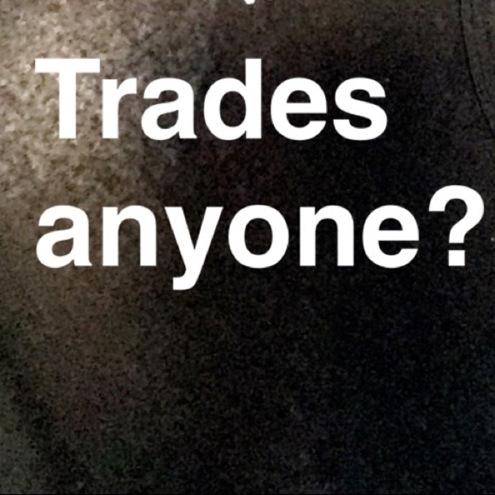 Trades!!